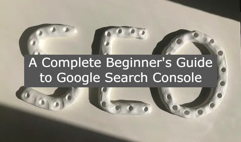 Guide to Google Search Console in 2025