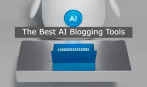 The Best AI Blogging Tools